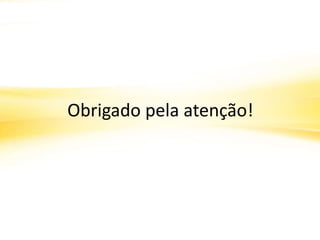 Obrigado pela atenção!
 