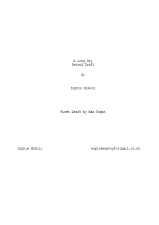 A Long Day Second Draft Script by Sophie McAvoy