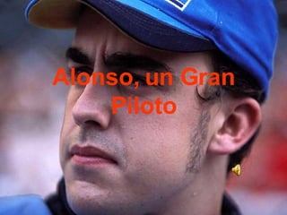 Alonso, un Gran Piloto 