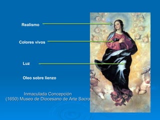Inmaculada Concepción (1650) Museo de Diocesano de Arte Sacro Colores vivos Luz Oleo sobre lienzo  Realismo  