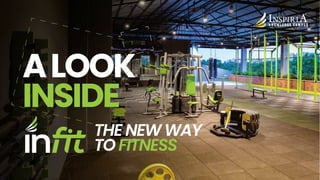 THE NEW WAY
TO FITNESS
ALOOK
INSIDE
 