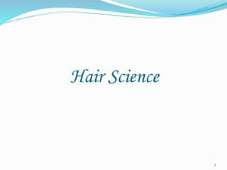Hair Science
3
 