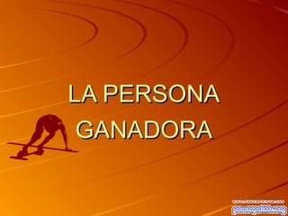 LA PERSONALA PERSONA
GANADORAGANADORA
 