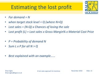 A Lost Sales Approach To Determining Inventory Levels At Retail Locations -  2010 Sap Conference