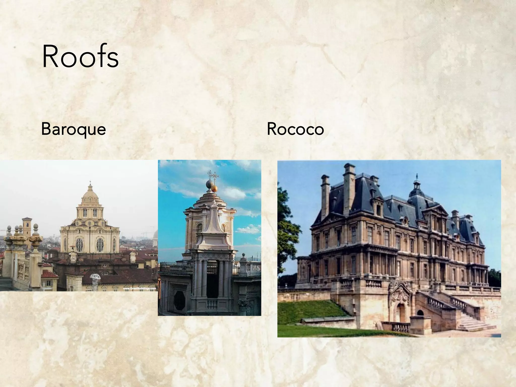 Roofs
Baroque Rococo
 
