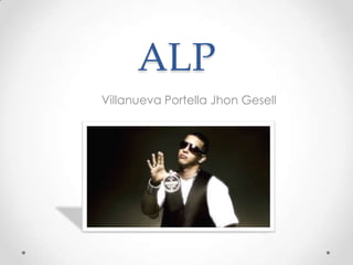 ALP
Villanueva Portella Jhon Gesell

 