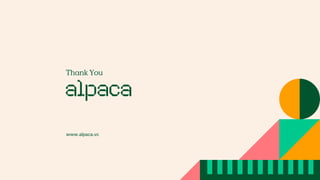 Thank You
www.alpaca.vc
 