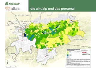 90
die alm/alp und das personalatlasalm
alp
 