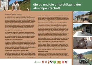 95
die eu und die unterstützung der
alm-/alpwirtschaft
E
F
G
H
Gianantonio Tonelli im Interview:
Herr Tonelli, braucht die Almwirtschaft überhaupt Förderungen?
„Die Almwirtschaft ist wie die Berglandwirtschaft im Allgemeinen gegen-
über der intensiven, außeralpinen Landwirtschaft aufgrund ungünstiger
Standortvoraussetzungen (Höhenlage, Steilheit, kurze Vegetationsperio-
de, Schnee) und struktureller Nachteile (Verkehrsanbindung, Abgeschie-
denheit von den Hauptmärkten, kleine Betriebsgrößen, Zerstückelung
der Nutzflächen) nicht konkurrenzfähig. Diese Nachteile müssen zur
Aufrechterhaltung der bäuerlichen Strukturen, der ländlichen Besiede-
lung und der ökologischen Dienstleistungen (Erhalt der Biodiversität,
Wasserregulierung, Erhalt der alpinen Kulturlandschaft, traditionelle
Nahrungsmittel) mit Ausgleichszahlungen kompensiert werden.“
Welche Rolle spielen dabei EU-Gelder?
„Die europäischen Mittel sind für die Erhaltung der Almwirtschaft sehr
wichtig, da in unserer Provinz die Almen vorwiegend in Gemeindebesitz
sind und die Gemeinden über keine ausreichenden Eigenmittel verfü-
gen, um die Almen zu erhalten oder die Gebäude zu erneuern sowie die
Weideflächen zu pflegen. Die Pachteinnahmen sind dafür zu niedrig.“
Was genau wird in Ihrer Region gefördert?
„Im Entwicklungsprogramm für den ländlichen Raum 2007-2013 wurde
eine spezifische Maßnahme für die außerordentliche Erhaltung und die
Erneuerung von Almstrukturen vorgesehen. Die Maßnahmen werden bis
zu 100 Prozent gefördert und die Mittel sind dem Besitzer vorbehalten.
Die Provinz unterstützt zudem mit Eigenmitteln bis zu 75 Prozent den
Ausbau der Strukturen, die Modernisierung der Michverarbeitungsräume
und den Ankauf von Gerätschaften zur Käseerzeugung.“
Für was erhält der einzelne Almbauer öffentliche Gelder?
„In den Agrar-Umweltmaßnahmen des Entwicklungsprogramms für den
ländlichen Raum ist eine Prämie vom maximal 80 € pro Hektar vorgese-
hen, welche ein Bewirtschafter erhält, wenn der sich verpflichtet, die Alm
wenigsten fünf Jahre zu bewirtschaften. Damit sollen die größten Kosten
und die geringe Wertschöpfung aus einer extensiven Nutzung abgedeckt
werden. Diese Mittel erhält er nur, wenn er keine Herbizide verwendet,
Weideunkräuter nur durch Mahd und eine angepasste Beweidung be-
kämpft, keinen synthetischen, sondern nur organischen Dünger einsetzt,
den Besatz unter 1.4 Großvieheinheiten pro Hektar hält und eine Bewei-
dung von mindestens 70 Tage garantiert.“
Welche Wirkung zeigen diese Förderungen in Ihrer Region? Würden
mehr Almbewirtschafter ohne diese Förderungen die Alm aufgeben?
„Persönlich glaube ich, dass die öffentlichen Gelder zum Erhalt der
Strukturen und der Almwirtschaft eine große Rolle spielen: Zwischen
dem Ende des Zweiten Weltkriegs und den 1980er Jahren wurden sehr
viele Almen aufgelassen, da viele Kleinbetriebe zwischenzeitlich aufge-
geben haben, und um einem Model der Tierhaltung zu folgen, welches
mehr der Ebene als dem Berggebiet angepasst war. Als Folge der
vermehrten Einführung von Umweltprämien, durch die Aufwertung einer
extensiveren Tierhaltung und der Produktion traditioneller Nahrungs-
mittel konnte der Prozess des Almschwunds eingebremst werden, ja es
entstanden sogar einzelne Initiativen, aufgelassene Almen wieder in die
Bewirtschaftung zu nehmen. In den vergangenen Jahren haben sich die
Anzahl der bewirtschafteten Almen und der gealpten Tiere stabilisiert.“
Welche Wünsche haben Sie für die Zukunft der Almförderung?
„Ich glaube, dass die gesamte Berglandwirtschaft erhalten werden muss
und hoffe, dass auf diese die Unterstützung der EU gerichtet ist, denn
bisher wurde keine spezielle Aufmerksamkeit auf die Besonderheit und
Bedürfnisse dieses Raums gelegt, der einen großen Reichtum an Biodi-
versität, unberührter Natur, Landschaft, kultureller Traditionen beheima-
tet und – sofern gut behandelt - für die Sicherheit der Ebene sorgt. “
Gianantonio Tonelli
Geboren 1958, Forstwirt, arbeitet bei der Abteilung Landwirtschaft der
Autonomen Provinz Trento als Verantwortlicher für das Amt für Berg-
landwirtschaft (Ufficio per l’agricoltura di montagna) und beschäftigt sich
hauptsächlich mit Tierhaltung und Almwirtschaft.
 