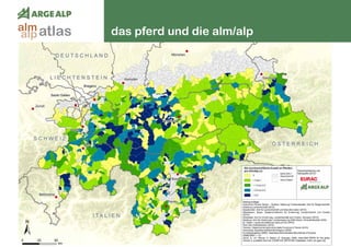 132
das pferd und die alm/alpatlasalm
alp
 