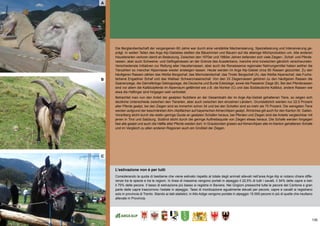 135
(A) die bevölkerungsentwicklung
Die Berglandwirtschaft der vergangenen 60 Jahre war durch eine verstärkte Mechanisierung, Spezialisierung und Intensivierung ge-
prägt. In weiten Teilen des Arge Alp-Gebietes stellten die Bäuerinnen und Bauern auf die alleinige Milchproduktion um. Alle anderen
Haustierarten verloren damit an Bedeutung. Zwischen den 1970er und 1980er Jahren befanden sich viele Ziegen-, Schaf- und Pferde-
rassen, aber auch Schweine- und Geflügelrassen an der Grenze des Aussterbens, manche sind inzwischen gänzlich verschwunden.
Verschiedenste Initiativen zur Rettung alter Haustierrassen, aber auch die Renaissance regionaler Nahrungsmittel haben seither die
Tierzahlen so mancher Alpenrasse wieder ansteigen lassen. Heute werden im Arge Alp-Gebiet circa 60 Rassen gezüchtet. Zu den
häufigeren Rassen zählen das Weiße Bergschaf, das Merinolandschaf, das Tiroler Bergschaf (A), das Weiße Alpenschaf, das Fuchs-
farbene Engadiner Schaf und das Walliser Schwarznasenschaf. Von den 33 Ziegenrassen gehören zu den häufigeren Rassen die
Saanenziege, die Gämsfärbige Gebirgsziege, die Deutsche und Bunte Edelziege, sowie die Passeirer Ziege (B). Bei den Pferderassen
sind vor allem die Kaltblutpferde im Alpenraum gefährdet wie z.B. die Noriker (C) und das Süddeutsche Kaltblut, andere Rassen wie
etwa die Haflinger sind hingegen weit verbreitet.
Betrachtet man nun den Anteil der gealpten Nutztiere an der Gesamtzahl der im Arge Alp-Gebiet gehaltenen Tiere, so zeigen sich
deutliche Unterschiede zwischen den Tierarten, aber auch zwischen den einzelnen Ländern. Grundsätzlich werden nur 22.5 Prozent
aller Pferde gealpt, bei den Ziegen sind es immerhin schon 34 und bei den Schafen sind es mehr als 75 Prozent. Die wenigsten Tiere
werden aufgrund der beschränkten Alm-/Alpflächen auf bayerischen Almen/Alpen gealpt. Ähnliches gilt auch für den Kanton St. Gallen.
Vorarlberg sticht durch die relativ geringe Quote an gealpten Schafen heraus, bei Pferden und Ziegen sind die Anteile vergleichbar mit
jenen in Tirol und Salzburg. Südtirol sticht durch die geringe Auftriebsquote von Ziegen etwas heraus. Die Schafe werden hingegen
fast alle gealpt und auch die Hälfte aller Pferde weiden dort. In Graubünden grasen auf Almen/Alpen alle im Kanton gehaltenen Schafe
und im Vergleich zu allen anderen Regionen auch ein Großteil der Ziegen.
L’estivazione non è per tutti
Considerando la quota di bestiame che viene estivato rispetto al totale degli animali allevati nell’area Arge Alp si notano chiare diffe-
renze tra le specie e tra le regioni. In linea di massima vengono portati in alpeggio il 22,5% di tutti i cavalli, il 34% delle capre e ben
il 75% delle pecore. Il tasso di estivazione più basso si registra in Baviera. Nei Grigioni pressoché tutte le pecore del Cantone e gran
parte delle capre trascorrono l’estate in alpeggio. Tassi di monticazione egualmente elevati per pecore, capre e cavalli si registrano
solo in provincia di Trento. Stando ai dati statistici, in Alto Adige vengono portate in alpeggio 15.000 pecore in più di quelle che risultano
allevate in Provincia.
A
B
C
 