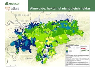 146
Almweide: hektar ist nicht gleich hektaratlasalm
alp
 