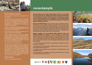 159
revierkämpfe
Rudolf Schönherr im Interview:
Sie sind Obmann der Alpe Gibau, was bedeutet für sie
Natura 2000?					
„Die Stimmung ist gut, Natura 2000 ist für mich posi-
tiv besetzt. Der Agrargemeinschaft hat die Tatsache,
dass wir in einem Natura 2000 Gebiet liegen schon
sehr geholfen. Zum Beispiel, dass der Verkauf von
Alpgebäuden und Bergmähdern für Freizeitnutzung
nicht so einfach möglich ist. 			
Konflikte mit Vogelschutzorganisationen gibt es zur Zeit
keine mehr. Wir haben gute Birkwildbestände und viel
stehendes Totholz für die Spechte.“			
Wie beurteilen Sie die Entwicklung für die Alpen in ihrer
Region, wo liegen die Schwierigkeiten?		
„Meiner Beobachtung nach ist derzeit das Hauptpro-
blem der Alpen das Zuwachsen mit jungen Bäumen,
Zwergsträuchern und Krummholz. Damit kämpfen wir
auf der Gibau und auch alle benachbarten Alpen. Frü-
her waren die Weideflächen viel offener, es musste
auch nicht soviel geschwendet werden.“ 		
Was verbinden Sie mit dem Begriff ‚Alp‘?	
„Ich war schon als kleiner Bub mit meiner Mutter auf
der Alpe Gibau. Meine Mutter war Sennin. Damals wur-
den noch mehr als 150 Milchkühe auf der Alp gemol-
ken. 1952 hat eine Lawine die Gebäude dem Erdboden
gleichgemacht – ich war damals 12 Jahre und habe
den ganzen Sommer lang beim Wiederaufbau mitge-
holfen. Ich bin auch heute noch jedes Jahr 2-3 Monate
auf der Alp. Ich bin dort zu Hause. Jetzt ist Feber, ich
freue mich schon auf den Alpauftrieb.“		
Rudolf Schönherr
Obmann der Agrargemeinschaft Gibau
Die Alpe Gibau liegt im Natura 2000 Gebiet Verwall. Für das Gebiet
sind nach Anhang I der Vogelschutzrichtlinie das Alpenschneehuhn
und das Birkhuhn relevant. Dieses hat seinen Lebensraum vor allem
in den Zwerstrauchheiden an der Waldgrenze. Die Schafbeweidung
wird aus vogelkundlicher Sicht als Störfaktor angesehen. Es galt eine
gütliche Einigung zu treffen.
Alpung und Vermarktung: Auf der Alpe Gibau werden 12 Milchkühe gemolken.
Die Milch wird zum Teil zu Butter verarbeitet. Der Großteil wird auf der Alp an Wan-
derer ausgeschenkt. Weiters werden einige Mutterkühe, ca. 90 Jungrinder, Ziegen
mit Kitz und mehr als 500 Schafe mit ihren Lämmern gealpt. Zwei Hirten sind mit der
Betreuung des Viehs beschäftigt. Die Gattin eines Hirten betreut die Milchkühe und
den Ausschank. Aufgrund der hohen Auftriebszahlen kam es in der Vergangenheit zu
Mißverständnisssen zwischen Naturschutz und Almwirtschaft.
Werden Konflikte auf eine fachliche Basis gebracht, lösen sich
manche Probleme von selbst: Im Rahmen detaillierter almwirtschaftlicher
Untersuchungen hat sich herausgestellt, dass sich die Konfliktbereiche von Natura
2000 und Alpwirtschaft auf wenige, überschaubare Teilbereiche beschränken. Meh-
rere konkrete Maßnahmen sollen dazu beitragen, dass Raufußhühner und Schafe
friedlich nebeneinader existieren können, die wichtigsten Maßnahmen sind nachfol-
gend aufgelistet.
1. Nur äußerst extensive Beweidung der ausgewiesenen Brutgebiete von Alpen-
schneehuhn und Birkhuhn
2. Nutzungsverzicht auf geschlossenen Zwergstrauchheiden, dadurch sollen beru-
higte Gebiete geschaffen werden (E)
3. Schaffung neuer Weideflächen durch Schwenden von Zwergsträuchern in den
beweideten Gebieten
4. Nutzungsaufnahme von Gebieten, die derzeit nicht beweidet werden, wo derzeit
aber auch keine Raufußhühner brüten.
E
F
G
H
 