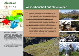 166
wasserhaushalt auf almen/alpen
Nationalpark
Berchtesgaden
Bilancio idrico nelle malghe
L`abbandono delle malghe influenza il bilan-
cio idrico. L’utilizzo dei pascoli fa diminuire la
perdita d’acqua da parte delle piante e di con-
seguenza aumentare la quantità d’acqua nelle
sorgenti e nei torrenti. Questa viene usata come
fonte d’acqua potabile, per l’irrigazione di terreni
agricoli in valle, per uso privato, commerciale e
industriale e per la produzione e l’accumulo di
energia idroelettrica. Apposite ricerche stimano
il valore economico di questa potenziale “raccol-
ta d’acqua” per l’industria idroelettrica intorno ai
100 € per ettaro di pascolo e per anno.
Lage: Die angeführten Ergebnisse zum Wasserhaushalt auf Almen/Alpen
stammen aus Untersuchungen auf der Kaserstattalm (Tirol), im
Matschertal (Südtirol), auf den Waltner Mähdern (Südtirol), der Furka
(Uri), der Seebodenalp (Schwyz), am Monte Bondone (Trento) und
aus dem Nationalpark Berchtesgaden (Bayern)
Zusammenhänge zwischen Almnutzung und Wasserhaushalt:
• Mahd und Beweidung verringern die Wasserverdunstung
• Bewirtschaftete Almen erhöhen den Anteil an „blauem“ Wasser, das
versickert und Nutzern in Tallagen zur Verfügung steht
Sozio-ökonomischer Nutzen: Die versickerte Wassermenge steht als
Trinkwasserreserve, für die Bewässerung von Agrarflächen in Talla-
gen, für Privathaushalte, Gewerbe und Industrie, aber auch für die
Stromerzeugung uzur Verfügung. Studien beziffern allein den öko-
nomischen Wert dieser „Wasserernte“ für die E-Wirtschaft auf ca.
100 Euro pro Hektar Almfläche und Jahr
A
B
C
D
Monte Bondone
Waltner Mähder
Matschertal
Kaserstattalm
Seebodenalp
Furka
atlasalm
alp
 
