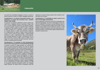 179
Die gefundenen historischen Daten sind – ähnlich wie die ak-
tuellen – natürlich nicht über die Grenzen hinweg einheitlich
erfasst worden, teilweise gibt es auch Unterschiede in der
Bezeichnung einzelner Eigenheiten und Typen. Zudem lässt
sich die Qualität der Informationen nur mehr bedingt nachver-
folgen. Viele Daten lagen bereits auf Gemeindeebene vor. In
Salzburg mussten jedoch die Originalwerte aus den einzelnen
Almbüchern eigens digitalisiert und auf die Gemeindeebene
hochgerechnet werden. Für viele Salzburger Almen wurden
zudem keine Almbücher geführt. Für diese wurden über eine
Korrelation zwischen den Daten aus den Almbüchern von
1907/1908 und der Almstatistik von 1950 Vorhersagewerte be-
rechnet. Eine ähnliche Vorgehensweise musste auch für das
Trentino durchgeführt werden. Dort gab es aus dem Jahre 1898
konkrete Zahlen zur Alm-/Alpwirtschaft nur auf der Ebene der
damaligen Gerichtsbezirke. Um diese Werte auf die einzelne
Gemeinde herunter zu brechen, wurde die Zuordnung auf der
Basis der ausgewiesenen Weideflächen des Gemeindelexi-
kons von 1900 (K.K. Statistische Zentralkommission 1907)
durchgeführt. Zusammenfassend muss also festgestellt wer-
den, dass sich die Semantik, die Datenqualität und die zu-
grundeliegenden Erhebungsmethoden zwischen den aktuellen
und den historischen Daten, aber auch im Ländervergleich,
ja teilweise auch im Gemeindevergleich unterscheiden. Die
sich daraus ergebenden Karten und Aussagen sind deshalb
mit Vorsicht zu betrachten. Die großen Entwicklungstrends
sollten aber trotz aller Einschränkungen gelten.	
Die Kartendarstellung	
Karten dienen zur Darstellung von räumlichen Informationen.
Verteilungsmuster, Zusammenhänge und Prozesse, aber auch
Problemzonen und Handlungsfelder lassen sich in ihnen ab-
lesen. Karten können intuitiv gelesen werden; man kann sich
schnell ein Bild machen. Karten verführen aber auch: Ein
schneller Blick kann Irrtümer und Missdeutungen zur Folge ha-
ben. Ein eingehendes Studium ist daher vonnöten. Wir haben
riassunto
za è quindi che si potrebbero alpeggiare e nutrire un numero di
animali superiore di quanti ne vengono alpeggiati attualmente.
Considerazione 4: La carenza di personale formato e con
esperienza e la scarsa resa economica sono i problemi
maggiori degli alpeggi					
Per garantire una gestione sostenibile di tutte le superfici pas-
colive serve un adeguato numero di personale in malga. Solo
con un numero sufficiente di pastori si può garantire la gestio-
ne di tutte le superfici, proporre un pascolo turnato e affrontare
i miglioramenti delle superfici pascolive. A questo si aggiunge
la spesa eccessiva per il personale: l’aumento di persona-
le in questo periodo è di fatto economicamente insostenibi-
le. Il miglioramento del reddito in malga è perciò la sfida per
il futuro. Come si evince da alcuni esempi, i modelli futuristici
prevedono in parte il miglioramento della commercializzazi-
one di prodotti tradizionali di malga in combinazione con pro-
dotti nuovi/vecchi (il bue di malga, il suino di malga, l’oca di
malga), ed in parte l’aumento dei redditi secondari, quali agri-
turismo e la trasformazione di prodotti.		
Considerazione 5: È necessario un forte interessamento
della società civile per garantire la sostenibilità degli alpeggi
La perdita di superfici di malga pascolate non comporta sol-
tanto una minore produzione agricola, ma molto più negativi
sono gli effetti ambientali, quali i benefit ecologici mancanti. Un
alpicoltura sostenibile comporta innumerevoli esternalità positi-
ve, molto apprezzate dalla società civile, come p.e. la maggior
disponibilità idrica e di acqua potabile in particolare, la prote-
zione di habitat e di specie animali e vegetali, la salvaguardia
di territori rurali di pregevole valore paesaggistico, la protezio-
ne da slavine e valanghe. Questi valori aggiunti non vengono
però considerati a sufficienza nei sistemi di incentivazione ag-
raria. Sarebbe così opportuno un aumento dell’incentivazione
per una utilizzazione sostenibile di tutte le superfici d’alpeggio
e per il mantenimento di questo sistema produttivo con tutte
le conseguenti esternalità ecologiche positive che l’alpeggio
stesso comporta. Per questo motivo è necessaria, anche per
l’alpicoltura un’azione di lobby da parte di tutti i portatori di inte-
ressi delle zone montane. 				
Considerazione 6: È auspicabile la messa a punto di una
rete di monitoraggio internazionale		
Infine si sottolinea la mancanza di una rete di monitoraggio inter-
nazionale degli alpeggi. Una rete di monitoraggio ha come obi-
ettivo la possibilità di riconoscere eventuali tendenze errate in
apicoltura, in modo tale da potere reagire in tempi stretti. Per rag-
giungere questo obiettivo servono definizioni univoche, nonchè
indicatori e metodi di rilevamento comuni per l’alpicoltura univer-
salmenteaccettati:conl’atlantedellemalgheèstataposatalapri-
ma pietra in questo senso.				
	
179	
 