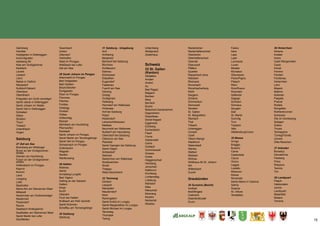 15
Gaimberg
Heinfels
Hopfgarten in Defereggen
Innervillgraten
Iselsberg-Str
Kals am Großglockner
Kartitsch
Lavant
Leisach
Lienz
Matrei in Osttirol
Nikolsdorf
Nußdorf-Debant
Oberlienz
Obertilliach
Prägraten am Groß-venediger
Sankt Jakob in Defereggen
Sankt Johann im Walde
Sankt Veit in Defereggen
Schlaiten
Sillian
Straßen
Thurn
Tristach
Untertilliach
Virgen
Salzburg
27 Zell am See
Bramberg am Wildkogel
Bruck an der Großglockner-
straße
Dienten am Hochkönig
Fusch an der Großglockner-
straße
Hollersbach im Pinzgau
Kaprun
Krimml
Lend
Leogang
Lofer
Maishofen
Maria Alm am Steinernen Meer
Mittersill
Neukirchen am Großvenediger
Niedernsill
Piesendorf
Rauris
Saalbach-Hinterglemm
Saalfelden am Steinernen Meer
Sankt Martin bei Lofer
Stuhlfelden
Taxenbach
Unken
Uttendorf
Viehhofen
Wald im Pinzgau
Weißbach bei Lofer
Zell am See
28 Sankt Johann im Pongau
Altenmarkt im Pongau
Bad Hofgastein
Bad Gastein
Bischofshofen
Dorfgastein
Eben im Pongau
Filzmoos
Flachau
Forstau
Goldegg
Großarl
Hüttau
Hüttschlag
Kleinarl
Mühlbach am Hochkönig
Pfarrwerfen
Radstadt
Sankt Johann im Pongau
Sankt Martin am Tennengebirge
Sankt Veit im Pongau
Schwarzach im Pongau
Untertauern
Wagrain
Werfen
Werfenweng
29 Hallein
Abtenau
Adnet
Annaberg-Lungötz
Bad Vigaun
Golling an der Salzach
Hallein
Krispl
Kuchl
Oberalm
Puch bei Hallein
Rußbach am Paß Gschütt
Sankt Koloman
Scheffau am Tennengebirge
30 Salzburg
Salzburg
31 Salzburg - Umgebung
Anif
Anthering
Bergheim
Berndorf bei Salzburg
Bürmoos
Dorfbeuern
Ebenau
Elixhausen
Elsbethen
Eugendorf
Faistenau
Fuschl am See
Göming
Grödig
Großgmain
Hallwang
Henndorf am Wallersee
Hintersee
Hof bei Salzburg
Koppl
Köstendorf
Lamprechtshausen
Mattsee
Neumarkt am Wallersee
Nußdorf am Haunsberg
Oberndorf bei Salzburg
Obertrum am See
Plainfeld
Sankt Georgen bei Salzburg
Sankt Gilgen
Schleedorf
Seeham
Seekirchen am Wallersee
Straßwalchen
Strobl
Thalgau
Wals-Siezenheim
32 Tamsweg
Göriach
Lessach
Mariapfarr
Mauterndorf
Muhr
Ramingstein
Sankt Andrä im Lungau
Sankt Margarethen im Lungau
Sankt Michael im Lungau
Tamsweg
Thomatal
Tweng
Unternberg
Weißpriach
Zederhaus
Schweiz
33 St. Gallen
(Kanton)
Altstätten
Amden
Andwil
Au
Bad Ragaz
Balgach
Benken
Berg
Berneck
Buchs
Bütschwil-Ganterschwil
Degersheim
Diepoldsau
Ebnat-Kappel
Eggersriet
Eichberg
Eschenbach
Flawil
Flums
Gaiserwald
Gams
Goldach
Gommiswald
Gossau
Grabs
Häggenschwil
Hemberg
Jonschwil
Kaltbrunn
Kirchberg
Lichtensteig
Lütisburg
Marbach
Mels
Mörschwil
Mosnang
Muolen
Neckertal
Nesslau
Niederbüren
Niederhelfenschwil
Oberbüren
Oberhelfenschwil
Oberriet
Oberuzwil
Pfäfers
Quarten
Rapperswil-Jona
Rebstein
Rheineck
Rorschach
Rorschacherberg
Rüthi
Sargans
Schänis
Schmerikon
Sennwald
Sevelen
St. Gallen
St. Margrethen
Steinach
Thal
Tübach
Untereggen
Uznach
Uzwil
Vilters-Wangs
Waldkirch
Walenstadt
Wartau
Wattwil
Weesen
Widnau
Wildhaus-Alt St. Johann
Wil
Wittenbach
Zuzwil
Graubünden
34 Surselva (Bezirk)
Andiast
Breil/Brigels
Castrisch
Disentis/Mustér
Duvin
Falera
Ilanz
Laax
Ladir
Lumnezia
Luven
Medels
Mundaun
Obersaxen
Panix/Pigniu
Pitasch
Riein
Ruis/Rueun
Ruschein
Safiental
Sagogn
Schluein
Schnaus
Sevgein
Siat
St. Martin
Sumvitg
Trun
Tujetsch
Vals
Waltensburg/Vuorz
35 Moesa
Arvigo
Braggio
Buseno
Cama
Castaneda
Cauco
Grono
Leggia
Lostallo
Mesocco
Rossa
Roveredo
Santa Maria in Calanca
Selma
Soazza
St. Vittore
Verdabbio
36 Hinterrhein
Almens
Andeer
Avers
Casti-Wergenstein
Cazis
Donat
Ferrera
Flerden
Fürstenau
Hinterrhein
Lohn
Masein
Mathon
Nufenen
Paspels
Pratval
Rodels
Rongellen
Rothenbrunnen
Scharans
Sils im Domleschg
Splügen
Sufers
Thusis
Tschappina
Tumegl/Tomils
Urmein
Zillis-Reischen
37 Imboden
Bonaduz
Domat/Ems
Felsberg
Flims
Rhäzüns
Tamins
Trin
38 Landquart
Fläsch
Haldenstein
Jenins
Landquart
Maienfeld
Malans
Trimmis
 
