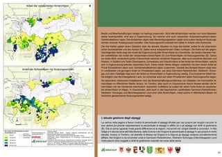 75
(A) die bevölkerungsentwicklung
Besitz und Bewirtschaftungen hängen nur bedingt zusammen. Nicht alle Almen/Alpen werden von ihren Besitzern
selbst bewirtschaftet, sind also in Eigennutzung. So manche wird auch verpachtet. Korporationsalmen/-alpen,
Gemeindealmen/-alpen, Servitutsalmen/-alpen oder Berechtigungsalmen/-alpen sind zudem häufig mit Nutzungs-
rechten diverser Nutzergruppen behaftet. Das Nutzungsrecht unterteilt sich dabei in Anteile oder Kuhrechte.
Die drei Karten geben einen Überblick über die aktuelle Situation im Arge Alp-Gebiet, wobei für die österreichi-
schen Bundesländer und den Kanton St. Gallen keine entsprechenden Daten vorliegen. Die Karte auf der gegen-
überliegenden Seite zeigt den Anteil der Eigennutzung aller Almen/Alpen pro Gemeinde, die beiden kleineren Kar-
ten verbildlichen den Anteil der verpachteten Almen/Alpen (A) und Almen/Alpen mit Nutzungsrechten (B). Schon
ein erster Blick verdeutlicht große Unterschiede zwischen einzelnen Regionen, aber auch einzelnen Bezirken und
Kreisen. In Südtirol und Teilen Oberbayerns, Schwabens und Graubündens ist der Anteil der Almen/Alpen, welche
sich in Eigennutzung befinden besonders hoch. Diese hohen Werte hängen ursächlich mit dem hohen Anteil an
Privat-/Einzelalmen/-alpen bzw. Gemeinschaftsalmen/-alpen zusammen. Gerade das Beispiel Bayern zeigt dies:
In Landkreisen mit geringem Anteil an Privatalmen/-alpen, wie etwa Garmisch-Partenkirchen, Weilheim- Schon-
gau und dem Ostallgäu liegt auch der Anteil an Almen/Alpen in Eigennutzung niedrig. Eine Ausnahme bildet hier-
bei lediglich das Berchtesgadener Land, wo scheinbar auch auf vielen Privatalmen/-alpen Nutzungsrechte liegen.
Als besonders interessant kristallisieren sich die Bewirtschaftungsverhältnisse von Gebieten mit mehrheitlich Al-
men/Alpen im öffentlichen Besitz heraus. Im Trentino, aber auch im Graubündner Bezirk Moesa werden die Al-
men/Alpen von der Gemeinde mehrheitlich verpachtet. Auffallend ist zudem der relativ hohe Anteil an verpachte-
ten Almen/Alpen im Allgäu. In Graubünden, aber auch in den bayerischen Landkreisen Garmisch-Partenkirchen,
Weilheim- Schongau und Berchtesgadener Land sind viele Almen/Alpen, meist solche in öffentlichem Besitz mit
historisch gewachsenen Nutzungsrechten belegt.
L‘attuale gestione degli alpeggi
La cartina nella pagina a fianco mostra la percentuale di alpeggi sfruttati per uso proprio per singolo comune; le
due cartine più piccole rappresentano la percentuale di alpeggi in affitto (A) e gli alpeggi con diritti di godimento
(B). Già un primo sguardo rivela grandi differenze tra le regioni, ma anche tra i singoli distretti e circondari. In Alto
Adige e in alcune zone dell’Alta Baviera, della Svevia e dei Grigioni la percentuale di alpeggi in uso proprio è molto
elevata. Invece, in Trentino, nel distretto di Moesa nei Grigioni e in Algovia gli alpeggi vengono prevalentemente
affittati. Nei Grigioni e nei circondari rurali di Garmisch-Partenkirchen, Weilheim Schongau e Berchtesgaden Land
molti pascoli sono soggetti a diritti di godimento maturati nel corso della storia.
A
B
Anteil der verpachteten Almen/Alpen
Anteil der Almen/Alpen mit Nutzungsrechten
 