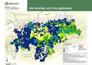 76
die alm/alp und ihre gebäudeatlasalm
alp
 