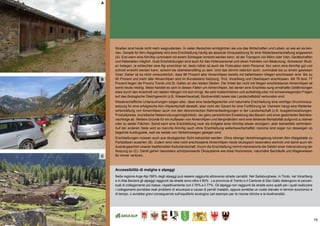 79
(A) die bevölkerungsentwicklung
Straßen sind heute nicht mehr wegzudenken. In vielen Bereichen ermöglichen sie uns das Wirtschaften und Leben, so wie wir es ken-
nen. Gerade für Alm-/Alpgebiete wird eine Erschließung häufig als absolute Voraussetzung für eine Weiterbewirtschaftung angesehen
(A). Erst wenn eine Alm/Alp zumindest mit einem Schlepper erreicht werden kann, ist der Transport von Milch oder Vieh, Gerätschaften
und Materialien möglich. Gute Erschließungen sind auch für das Hirtenpersonal und deren Familien von Bedeutung. Schweizer Studi-
en belegen, je schlechter eine Alp erreichbar ist, desto höher ist auch die Fluktuation beim Personal. Nur wenn eine Alm/Alp gut und
schnell erreicht werden kann, scheint sie überlebensfähig zu sein. Und das stimmt natürlich auch, zumindest bis zu einem gewissen
Grad. Daher ist es nicht verwunderlich, dass 86 Prozent aller Almen/Alpen bereits mit befahrbaren Wegen erschlossen sind. Bis zu
90 Prozent und mehr aller Almen/Alpen sind im Bundesland Salzburg, Tirol, Vorarlberg und Oberbayern erschlossen. Mit 76 bzw. 77
Prozent liegen die Provinz Trento und St. Gallen an den letzten Stellen. Der Anteil der nicht mit Wegen erschlossenen Almen/Alpen ist
somit heute niedrig. Meist handelt es sich in diesen Fällen um Almen/Alpen, bei denen eine Erschlies-sung ernsthafte Gefährdungen
etwa durch den Anschnitt von labilen Hängen mit sich bringt, die sehr kostenintensiv und aufwändig oder mit schwerwiegenden Folgen
auf das ökologische Gleichgewicht (z.B. Wasserhaushalt, Biodiversität) sowie das Landschaftsbild verbunden sind.
Wissenschaftliche Untersuchungen zeigen aber, dass eine bedarfsgerechte und naturnahe Erschließung eine wichtige Grundvoraus-
setzung für eine erfolgreiche Alm-/Alpwirtschaft darstellt, aber nicht der Garant für eine Fortführung ist. Vielmehr hängt eine Weiterbe-
wirtschaftung von Almen/Alpen auch von den ökonomischen Rahmenbedingungen in der Landwirtschaft (z.B. Ausgleichszahlungen,
Produktpreise, touristische Nebennutzungsmöglichkeit), der ganz persönlichen Einstellung des Bauern und einer gesicherten Betriebs-
nachfolge ab. Weitere Gründe für ein Auflassen von Almen/Alpen und Bergmähdern sind eine fehlende Rentabilität aufgrund zu kleiner
oder zu steiler Flächen. Somit kann eine Erschließung zwar die Aufgabe einer Alm/Alp etwas verzögern, aber keinesfalls verhindern.
Auf der anderen Seite wird so manche Alm/Alp auch ohne Erschließung weiterbewirtschaftet; manche sind sogar nur deswegen so
begehrte Ausflugziele, weil sie weitab von Verkehrswegen gelegen sind.
Erschließungen müssen auch aus ökologischer Sicht betrachtet werden. Ohne strenge Verkehrsregelung können Alm-/Alpgebiete zu
Parkplätzen ausarten (B). Zudem sind viele nicht erschlossene Almen/Alpen heute ökologisch besonders wertvoll und damit auch ein
Aushängeschild unserer traditionellen Kulturlandschaft. Durch die Erschließung nimmt mancherorts die Gefahr einer Intensivierung der
Nutzung zu (C). Damit gehen besonders schützenswerte Ökosysteme wie etwa Hochmoore, naturnahe Bachläufe und Magerwiesen
für immer verloren.
Accessibilità di malghe e alpeggi
Nella regione Arge Alp l’86% degli alpeggi può essere raggiunto attraverso strade carrabili. Nel Salisburghese, in Tirolo, nel Vorarlberg
e in Alta Baviera gli alpeggi raggiunti da strade sono oltre il 90% . La provincia di Trento e il Cantone di San Gallo detengono le percen-
tuali di collegamento più basse, rispettivamente con il 76% e il 77%. Gli alpeggi non raggiunti da strade sono quelli per i quali realizzare
i collegamenti porrebbe reali problemi di sicurezza a causa di pendii instabili, oppure avrebbe un costo elevato in termini economici e
di tempo, o avrebbe gravi conseguenze sull‘equilibrio ecologico (ad esempio per le risorse idriche e la biodiversità).
A
B
C
 