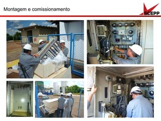 Montagem e comissionamento
 