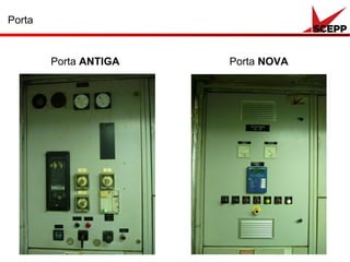 Porta
Porta ANTIGA Porta NOVA
 