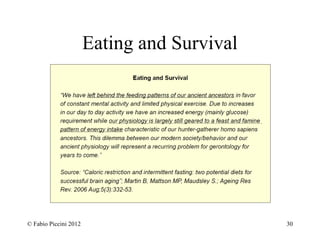 Eating and Survival 
© Fabio Piccini 2012 30 
 