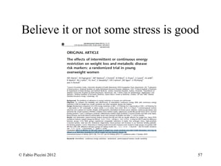 Believe it or not some stress is good 
© Fabio Piccini 2012 57 
 