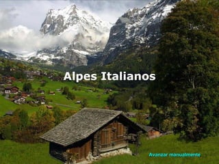 Alpes Italianos




             Avanzar manualmente
 