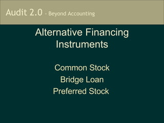 Alternative Financing Instruments Common Stock Bridge Loan Preferred Stock   