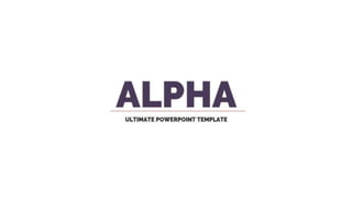 Alpha PowerPoint Presentation