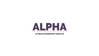 ALPHAULTIMATE POWERPOINT TEMPLATE
 