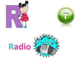 Radio
 