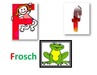 Frosch
 