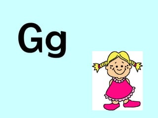 G g 
