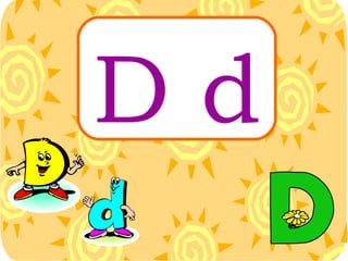 D d 