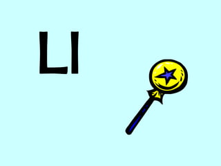 Ll
 