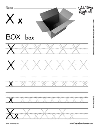 Name
©2000 learningpage.com
PRESCHOOL/KINDERGARTEN•WRITINGSHEETS•0047SKILL:WRITINGXx
http://www.learningpage.com
X x
X X X X X X
X X X X X X X
x x x x x x x x
x x x x x x x x x x
BOX box
Xx X xX xX x
 