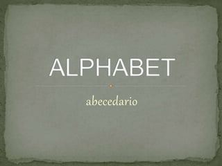 abecedario
 