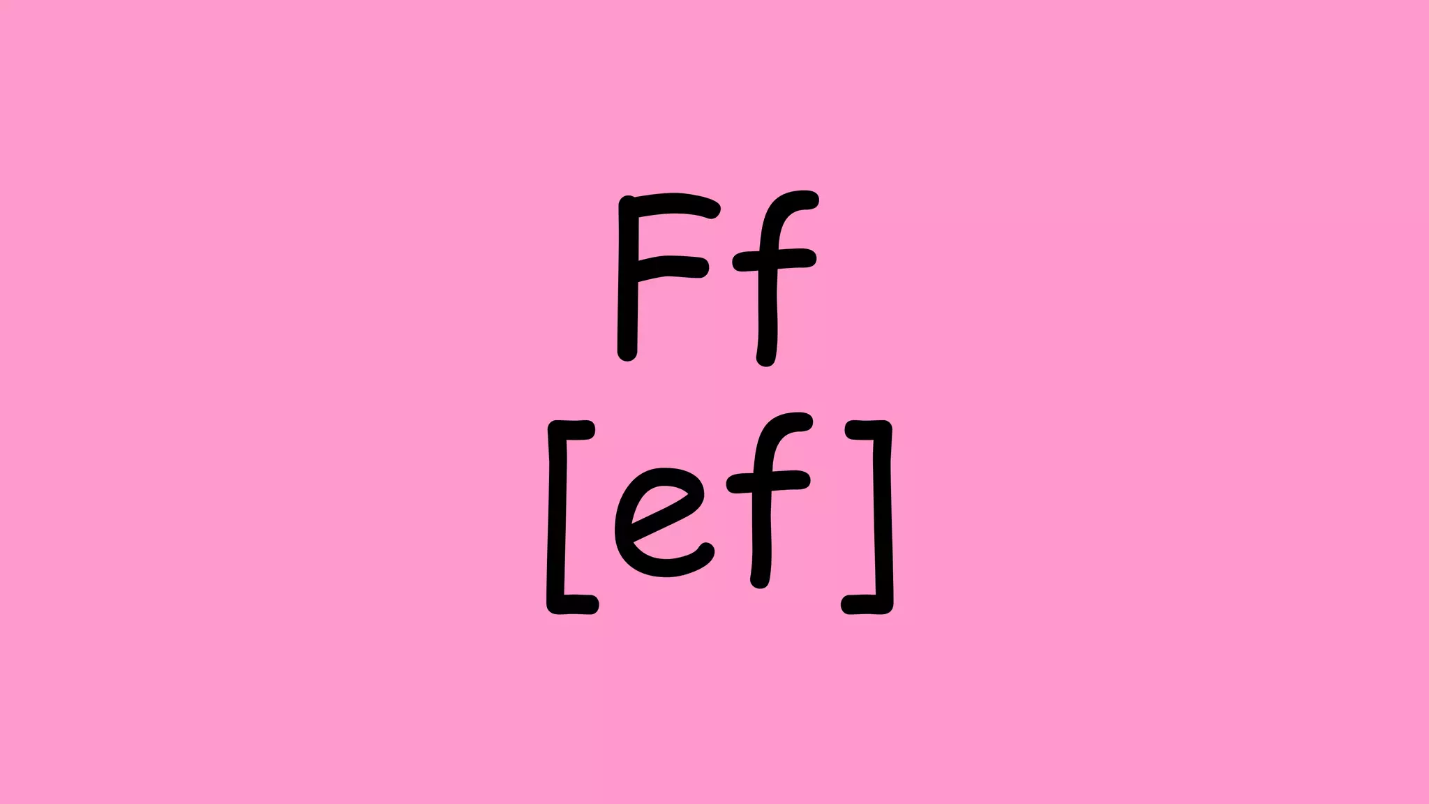 Ff
[ef]
 