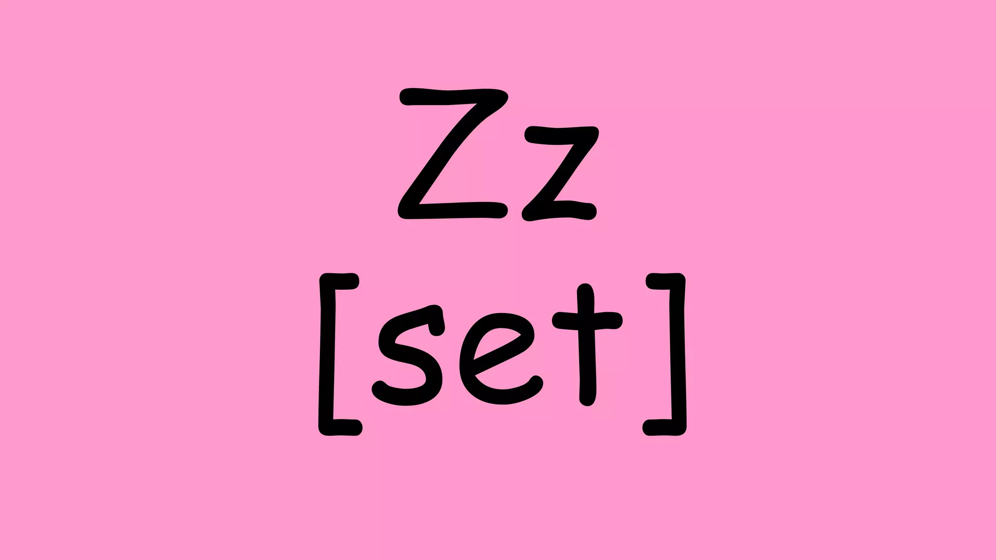Zz
[set]
 