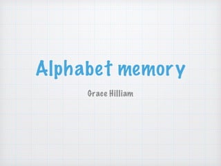 Alphabet memory