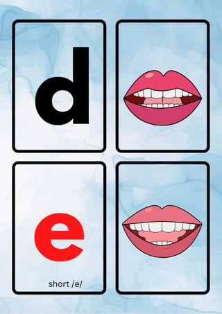 d
e
short /e/
 