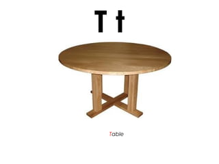 T t
Table
 