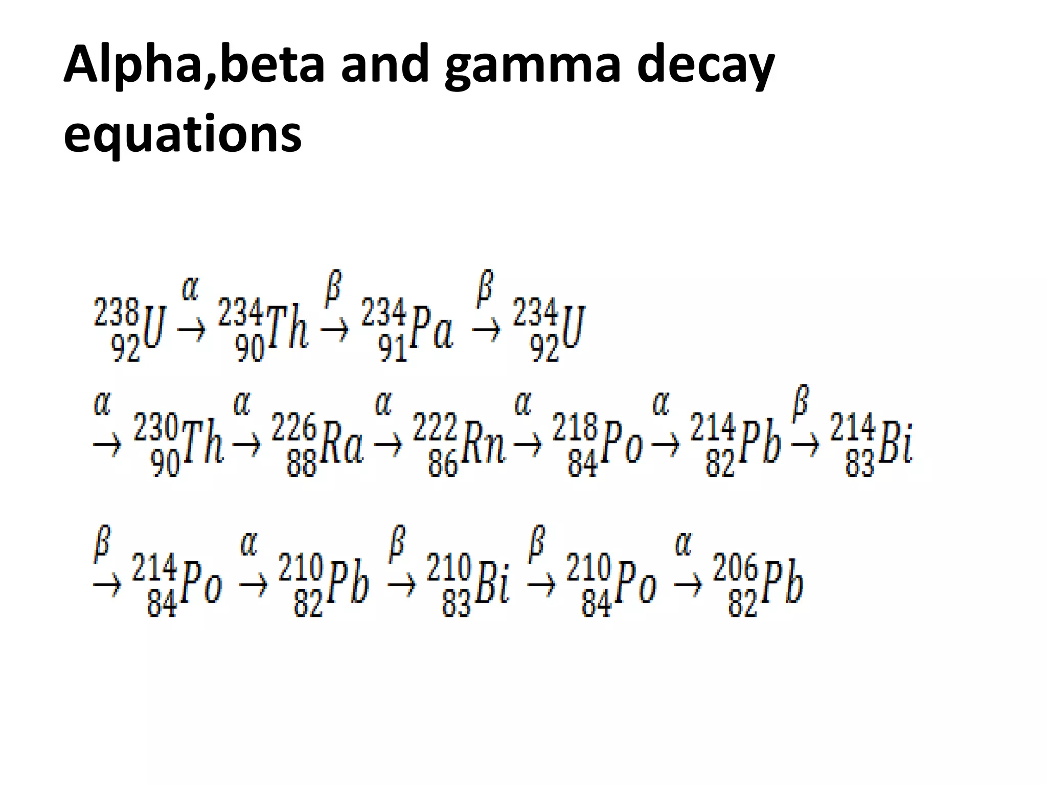 Alpha,beta and gamma decay
equations
