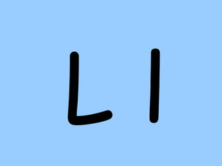 L l
 