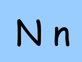 N n
 