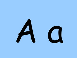 A a
 