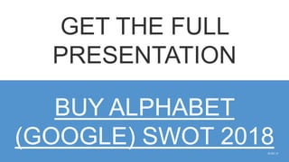 Alphabet (Google) SWOT Analysis 2018 | PDF