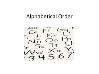 Alphabetical Order
 