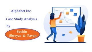 Alphabet inc. Case Study analysis team | PPTX